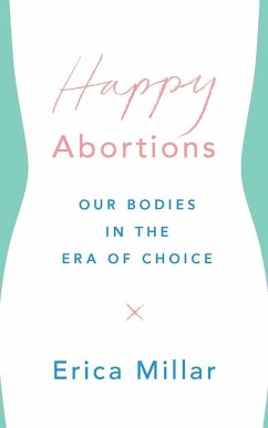Happy Abortions (eBook, ePUB) - Millar, Erica
