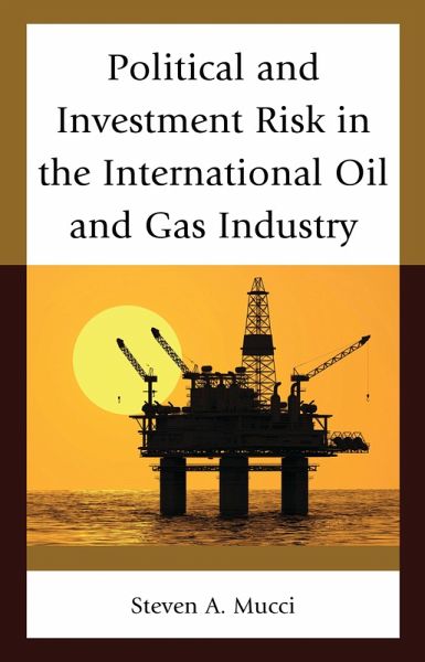 Political and Investment Risk in the International Oil and Gas Industry (eBook, ePUB)