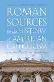 Roman Sources for the History of American Catholicism, 1763-1939 (eBook, ePUB)