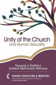 Unity of the Church and Human Sexuality: Toward a Faithful United Methodist Witness - Gbhem