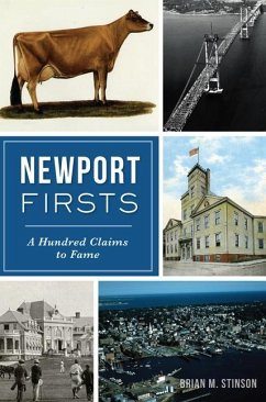 Newport Firsts: A Hundred Claims to Fame (Ri) - Stinson, Brian M.