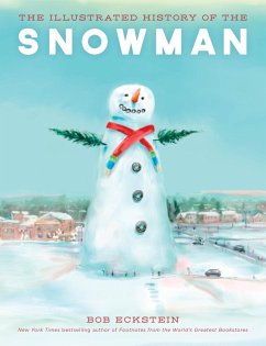 The Illustrated History of the Snowman - Eckstein, Bob