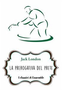 La prerogativa del prete (eBook, ePUB) - London, Jack