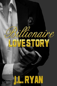 Billionaire Love Story (eBook, ePUB) - Ryan, J.L.