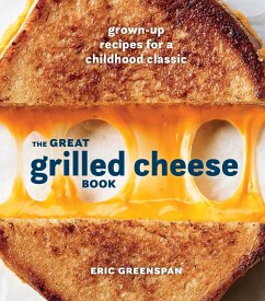 The Great Grilled Cheese Book - Greenspan, Eric
