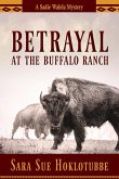 Betrayal at the Buffalo Ranch: Volume 4