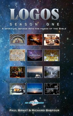 LOGOS Season One - A spiritual voyage into the pages of the Bible - Banat, Paul; Balfour, Richard