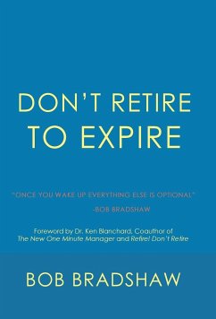 Don't Retire to Expire - Bradshaw, Bob