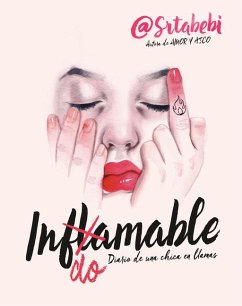 Indomable: Diario de Una Chica En Llamas / Indomitable: Diary of a Girl on Fire - Fernández, Bebi