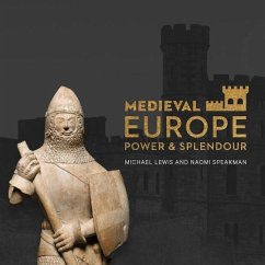 Medieval Europe: Power and Legacy - Lewis, Michael; Speakman, Naomi