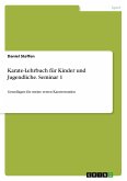 Karate-Lehrbuch für Kinder und Jugendliche. Seminar 1