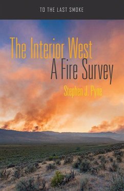 The Interior West: A Fire Survey - Pyne, Stephen J.