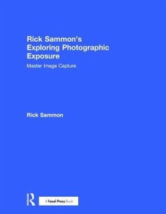 Rick Sammon's Exploring Photographic Exposure - Sammon, Rick