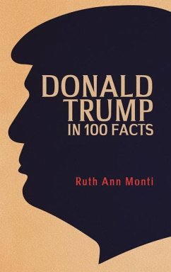 Donald Trump in 100 Facts - Monti, Ruth Ann