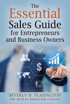 The Essential Sales Guide for Entrepreneurs and Business Owners - Flaxington, Beverly
