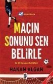 Macin Sonunu Sen Belirle Macin Sonunu Sen Belirle