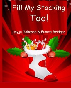 Fill My Stocking Too! - Bridges, Eunice; Johnson, Dayja