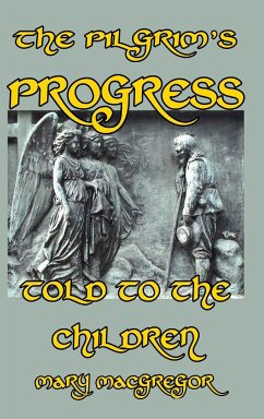 The Pilgrim's Progress Told to the Children - Macgregor, Mary