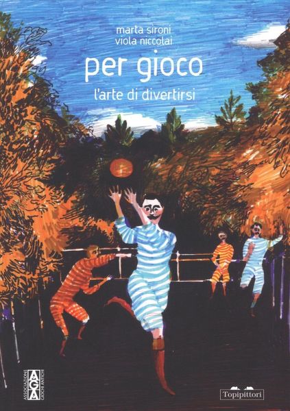 Per gioco. L'arte di divertirsi Per gioco. L'arte di divertirsi