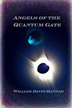 Angels of the Quantum Gate - Hannah, William David