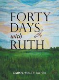 Forty Days with Ruth