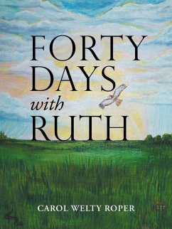 Forty Days with Ruth - Roper, Carol Welty