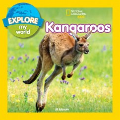 Explore My World: Kangaroos - National Geographic Kids; Esbaum, Jill