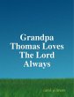 Grandpa Thomas Loves The Lord Always - Bild 1
