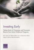 Investing Early: Taking Stock of Outcomes and Economic Returns from Early Childhood Programs