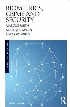 Biometrics, Crime and Security - Smith, Marcus, QC; Mann, Monique (School of Justice, Faculty of Law, Queensland Univers; Urbas, Gregor