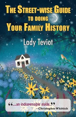 The Street-wise Guide To Doing Your Family History - Teviot, Mary (Lady)