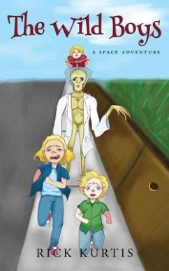 The Wild Boys: A Space Adventure - Kurtis, Rick