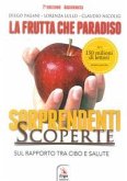 La frutta che paradiso. Le sorprendenti scoperte sul rapporto tra cibo e salute. La dieta naturale La frutta che paradiso. Le sorprendenti scoperte sul rapporto tra cibo e salute. La dieta naturale
