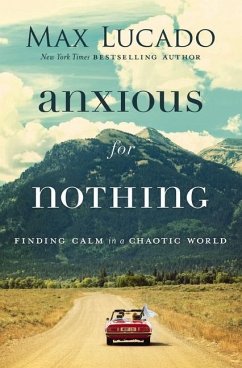 Anxious for Nothing - Lucado, Max