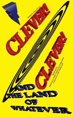 Clever! Clever! And the Land of Whatever - Lee, Glenn E