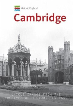 Historic England: Cambridge: Unique Images from the Archives of Historic England - McNeill-Ritchie, Simon