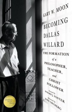 Becoming Dallas Willard - Moon, Gary W.; Foster, Richard J.; Ortberg, John