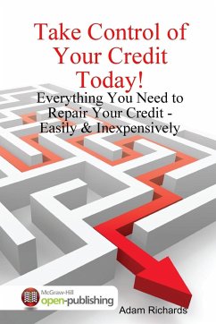 Take Control of Your Credit Today! - Richards, Adam