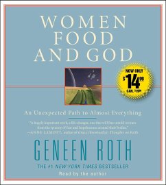 Women Food and God: An Unexpected Path to Almost Everything - Roth, Geneen