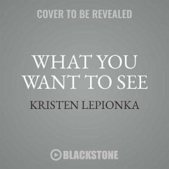 What You Want to See: A Roxane Weary Mystery - Lepionka, Kristen