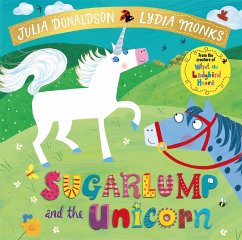 Sugarlump and the Unicorn - Monks, Lydia;Donaldson, Julia