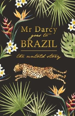 Mr Darcy Goes To Brazil - Seath, Robert John
