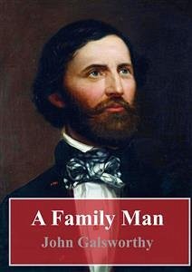 A Family Man (eBook, PDF) - Galsworthy, John