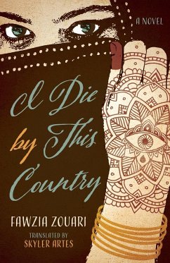 I Die by This Country - Zouari, Fawzia