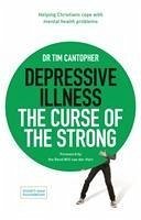 Depressive Illness: The Curse of the Strong - Cantopher, Dr Tim