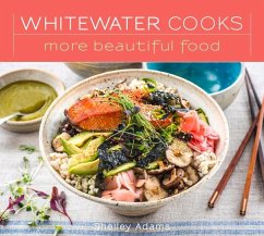 Whitewater Cooks More Beautiful Food: Volume 5 - Adams, Shelley