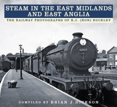 Steam in the East Midlands and East Anglia - Dickson, Brian J.