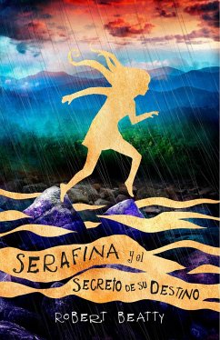 Serafina Y El Secreto de Su Destino/ Serafina and the Splintered Heart - Beatty, Robert