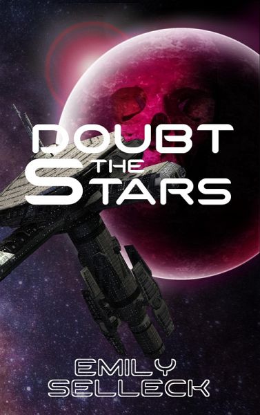 Doubt the Stars (Shakespeare In Space, #1) (eBook, ePUB) Doubt the Stars (Shakespeare In Space, #1) (eBook, ePUB)