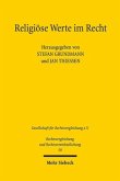 Religiöse Werte im Recht Religiöse Werte im Recht